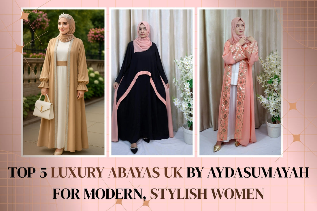 Discover the Top 5 Luxury Abayas in the UK?