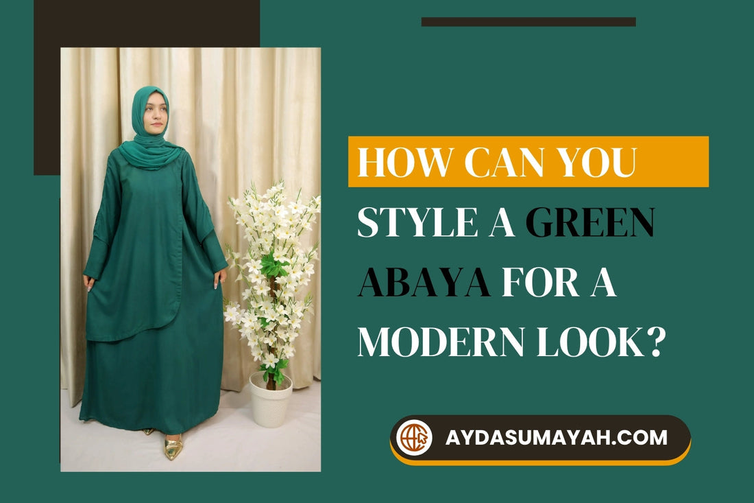 How can you style a green abaya for a modern look?